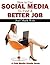 How To Use Social Media To Find A Better Job by Joel Mark Witt