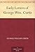 Early Letters of George Wm. Curtis
