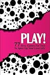 PLAY! 77 Sexy Gam...