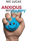 Anxious But Happy by Nicholas Lucas