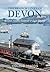 The Branch Lines of Devon: Exeter, South, Central & East Devon