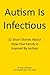 Autism Parenting: Autism Is Infectious - 32 Motivational Short Stories About A Family's Life With Their Autistic Child