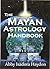 Mayan Astrology Handbook