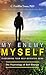 My Enemy, My Self: Overcoming Your Self-Defeating Mind; The Psychology of Self-Change
