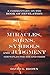 Miracles, Signs, Symbols and Judgment God's Plan for the End Times: A Commentary on the Book of Revelation