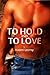 To Hold and To Love