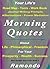 Morning Quotes: Great Quotes About Life and Philosophical Quotes with Freedom Quotes for Prosperity, Wealth and Success (Best Quotes about Life, Book Book 1)