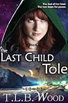 The Last Child of Tole (A Futuristic Adventure) The Last Child of Tole (A Futuristic Adventure)