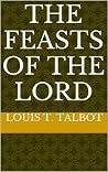 The Feasts Of The Lord: Leviticus 23:1-44 Foreshadowing God's Plan of the Ages from the Past Eternity to the Future Eternity