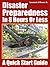 Disaster Preparedness In 8 Hours Or Less - A Quick Start Guide