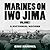 Marines on Iwo Jima: Volume 1