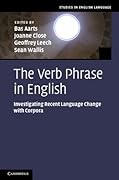 The Verb Phrase in English: Investigating Recent Language Change with Corpora