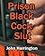 Prison Black Cock Slut