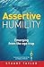 Assertive Humility : Emerging from the ego trap