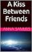 A Kiss Between Friends
