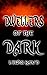 Dwellers of the Dark