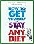 How to Get Yourself to Stay on Any Diet