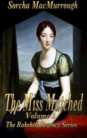 The Miss Matched (The Rakehell Regency, #3)