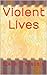 Violent Lives by Steven Teasdale Violent Lives by Steven Teasdale