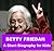 Betty Friedan - A Short Biography for Kids by Marisa  Taylor