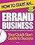How to Start an Errand Business: Essential Start Up Tips to Boost Your Errand Business Success