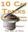 Ten Cat Tricks (Every Human Should Know) (Cat Secrets Book 1)