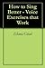 How to Sing Better - Voice Exercises that Work