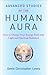 Advanced Studies of the Human Aura: How to Charge Your Energy Field with Light and Spiritual Radiance