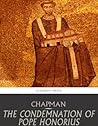 The Condemnation of Pope Honorius