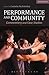 Performance and Community: Commentary and Case Studies (Methuen Drama)