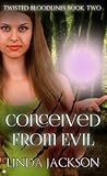 Conceived From Evil by Linda    Jackson