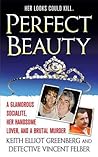 Perfect Beauty: A Glamorous Socialite, Her Handsome Lover, and a Brutal Murder (St. Martin's True Crime Library)