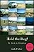 Hold the Dog!: 16 Days in Mongolia