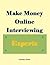 Make Money Online Interviewing Experts