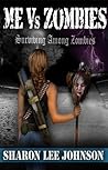Me VS Zombies Surviving Among Zombies