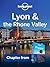 Lonely Planet Lyon & the Rhone Valley: Chapter from France Travel Guide