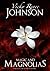 Magic And Magnolias by Vicky Renee Johnson