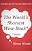 The World's Shortest Wine B...