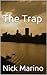 The Trap by Nick  Marino