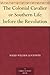 The Colonial Cavalier or Southern Life before the Revolution