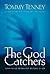 The God Catchers by Tommy Tenney