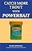 Catch More Trout With Power Bait