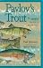 Pavlov's Trout  by Paul G. Quinnett