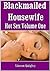 Blackmailed Housewife: Hot Sex Volume One