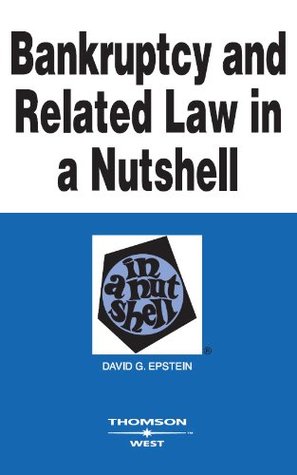 Bankruptcy and Related Law in a Nutshell (Kindle Edition)