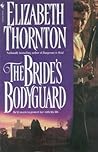 The Bride's Bodyguard by Elizabeth Thornton The Bride's Bodyguard by Elizabeth Thornton