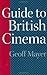 Guide to British Cinema by Geoff Mayer