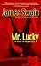 Mr. Lucky by James Swain
