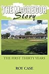 The McGregor Story: The first thirty years