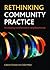 Rethinking Community Practice: Developing Transformative Neighbourhoods